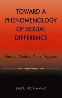 bokomslag Toward a phenomenology of sexual difference - husserl, merleau-ponty, beauv