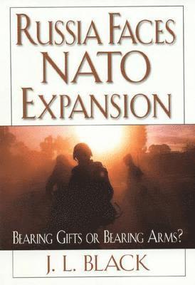 J. L. Black - Russia Faces NATO Expansion, Inbunden