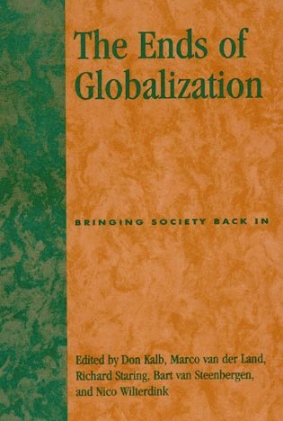 Don Kalb, Marco Van Der Land, Richard Staring, Bart Van Steenbergen, Nico Wilterdink, Marco Van Der Land, Bart Van Steenbergen, Marco van der Land - Ends of Globalization, Häftad