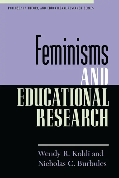Wendy R. Kohli, Nicholas C. Burbules - Feminisms and Educational Research, Inbunden