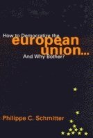 How to Democratize the European Union...and Why Bother? 1