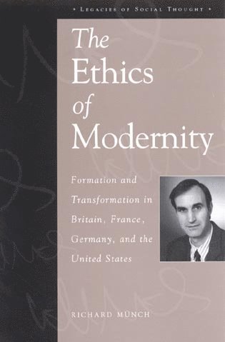 Richard Münch - Ethics of Modernity, Häftad