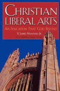 bokomslag Christian Liberal Arts