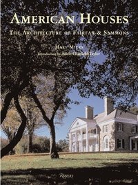 bokomslag American Houses: The Architecture of Fairfax & Sammons