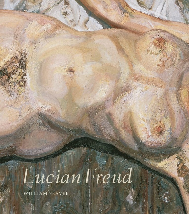 William Feaver - Lucian Freud, Inbunden