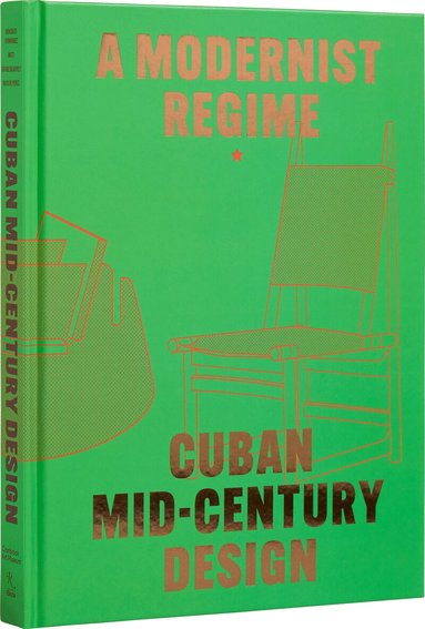Abel González Fernandez, Laura Mott - Cuban Mid-Century Design, Inbunden