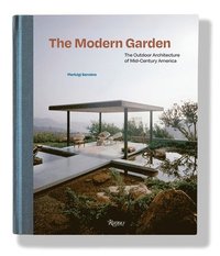 bokomslag The Modern Garden: The Outdoor Architecture of Mid-Century America