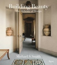 bokomslag Michael S. Smith: Building Beauty