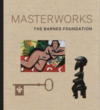 bokomslag The Barnes Foundation: Masterworks
