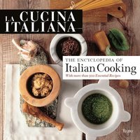 bokomslag La Cucina Italiana: The Encyclopedia of Italian Cooking