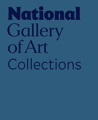 National Gallery of Art: The Collections 1