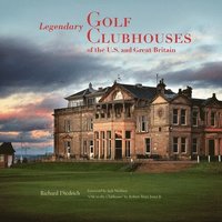 bokomslag Legendary Golf Clubhouses of the U.S. and Great Britain