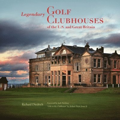 Legendary Golf Clubhouses of the U.S. and Great Britain 1