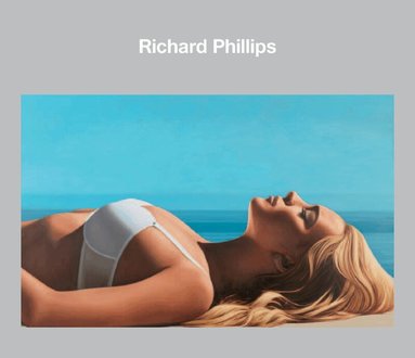 Richard Phillips - Richard Phillips, Inbunden