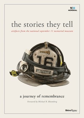 Alice M. Greenwald, Clifford Chanin, Alice M Greenwald - The Stories They Tell: Artifacts from the National September 11 Memorial Museum, Inbunden