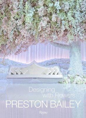 bokomslag Preston Bailey: Designing with Flowers