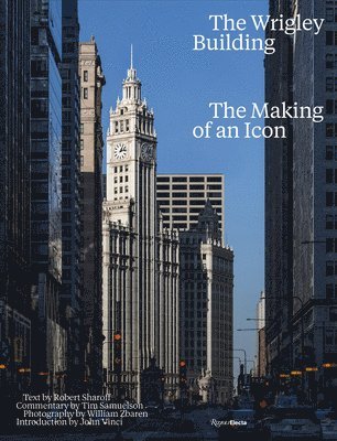 Robert Sharof, William Zbaren, Robert Sharoff - Wrigley Building, Inbunden