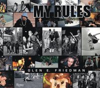 bokomslag Glen E. Friedman: My Rules
