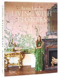 bokomslag Aerin Lauder Living with Flowers