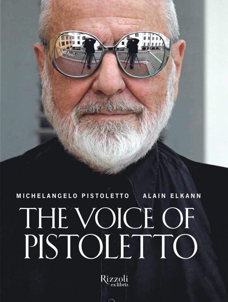 Michelangleo Pistoletto, Alain Elkann - Voice of Pistoletto, Inbunden