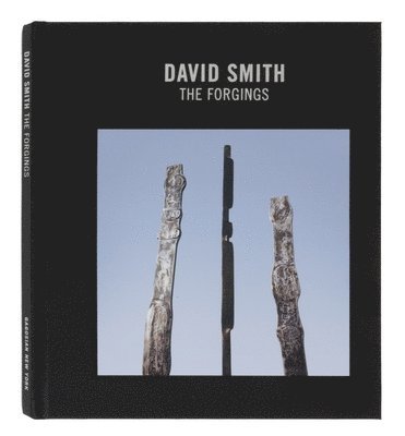David Smith: The Forgings 1