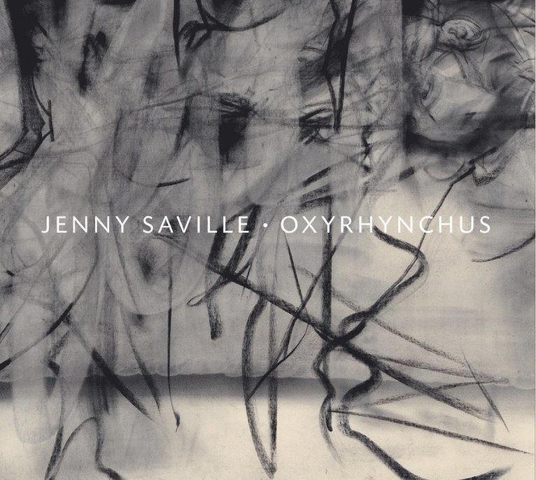 John Elderfield - Jenny Saville: Oxyrhynchus, Inbunden