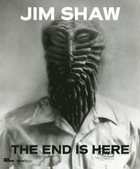 bokomslag Jim Shaw: The End Is Here