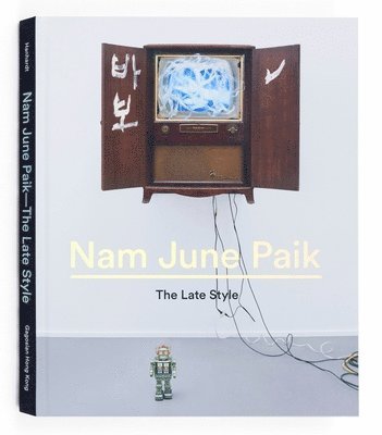bokomslag Nam June Paik: The Late Style