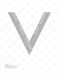 bokomslag Volez Voguez Voyagez: Louis Vuitton