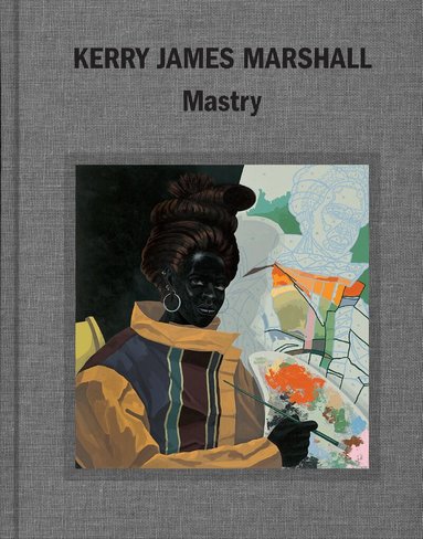 Ian Alteveer, Helen Molesworth, Dieter Roelstraete, Abigail Winograd - Kerry James Marshall, Inbunden