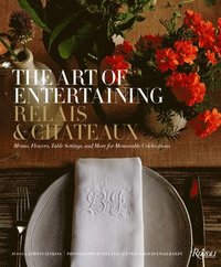 bokomslag The Art of Entertaining Relais & Chteaux