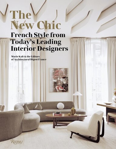 Marie Kalt, Editors of Architectural Digest France - New Chic, Inbunden