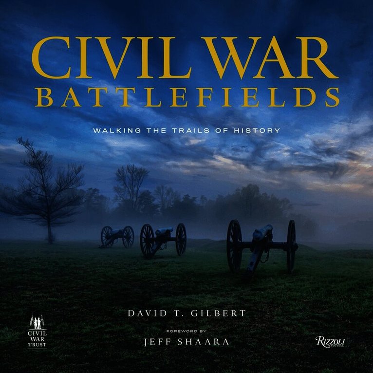 David T. Gilbert - Civil War Battlefields, Inbunden