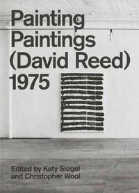 bokomslag Painting Paintings (David Reed) 1975