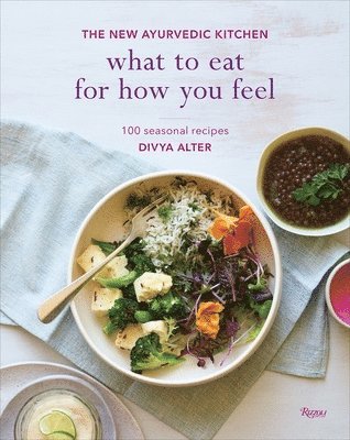 Divya Alter - What to Eat for How You Feel, Inbunden