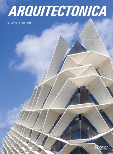 Alastair Gordon - Arquitectonica, Inbunden