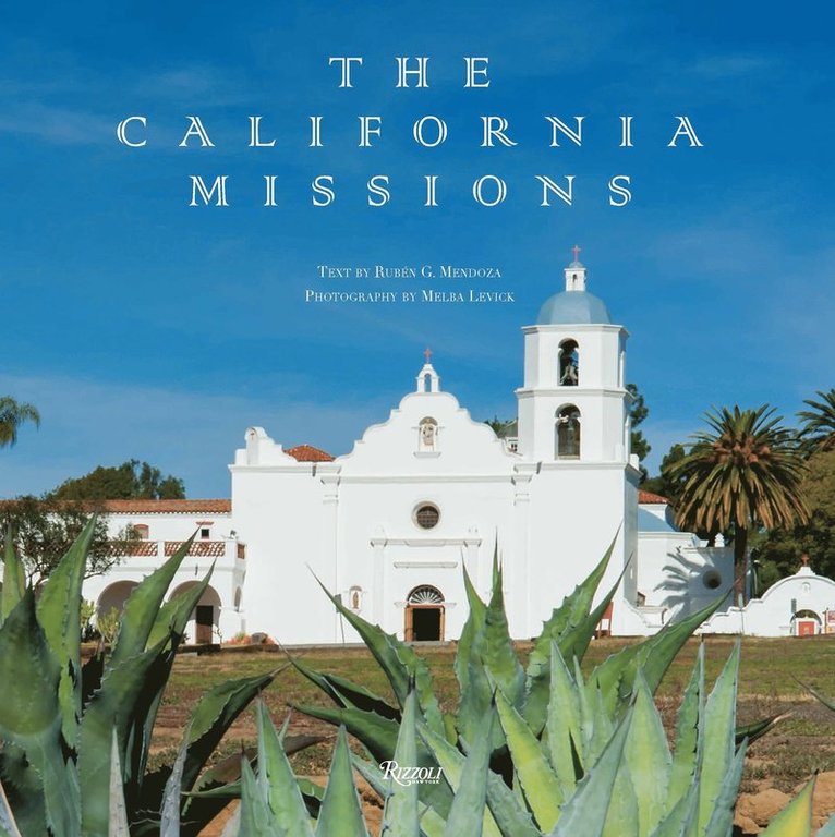 Rubén G. Mendoza, Melba Levick, Ruben G. Mendoza, Ruben G Mendoza - California Missions, Inbunden