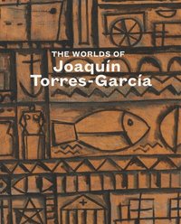 bokomslag The Worlds of Joaqun Torres-Garca