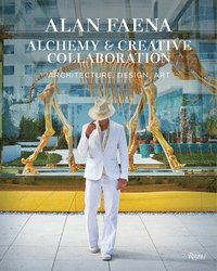 bokomslag Alan Faena: Alchemy and Creative Collaboration