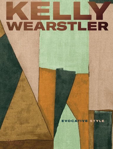 Kelly Wearstler - Kelly Wearstler, Inbunden