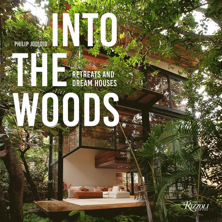 Philip Jodidio - Into the Woods, Inbunden