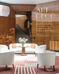 bokomslag Art Deco: The Twentieth Century's Iconic Decorative Style from Paris, London, and Brussels to New York, Sydney, and Santa Monica