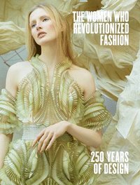 bokomslag The Women Who Revolutionized Fashion