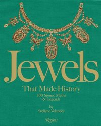 bokomslag Jewels That Made History: 100 Stones, Myths, and Legends