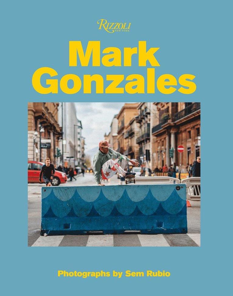 Mark Gonzales, Sem Rubio - Mark Gonzales, Inbunden