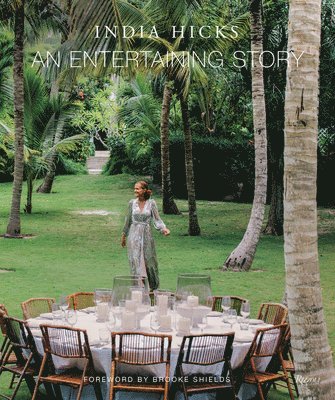 India Hicks, Brooke Shields - Entertaining Story, An, Inbunden