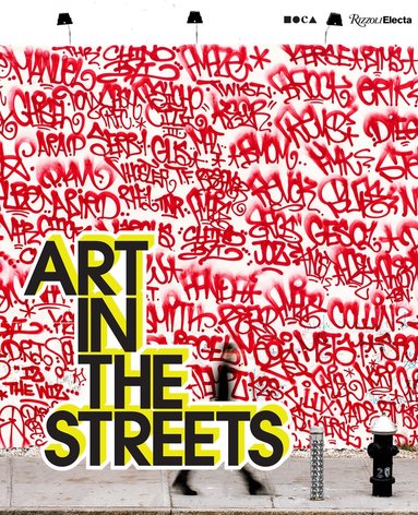 Jeffrey Deitch - Art in the Streets, Inbunden