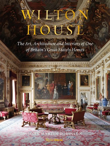 John Martin Robinson - Wilton House, Inbunden