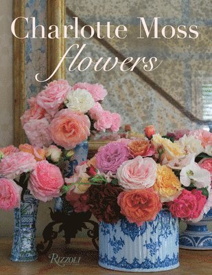 Charlotte Moss Flowers 1