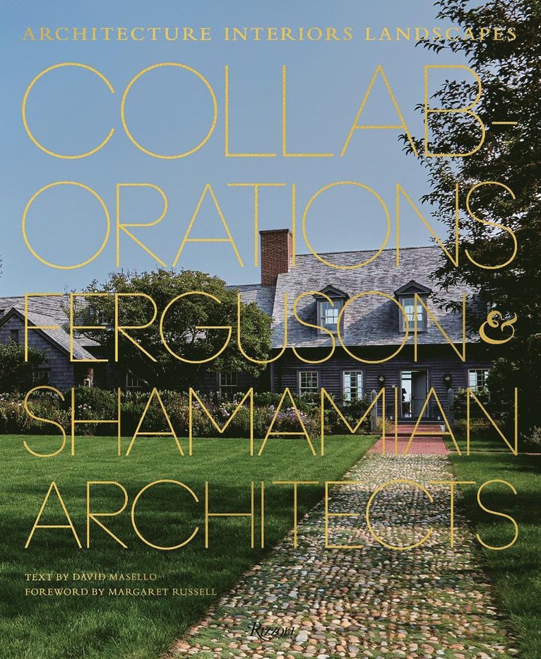 David Masello, Margaret Russell - Collaborations: Architecture, Interiors, Landscapes, Inbunden